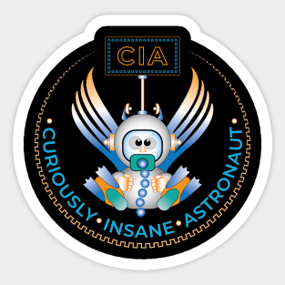 CIA. Curiously Insane Astronaut. Sticker